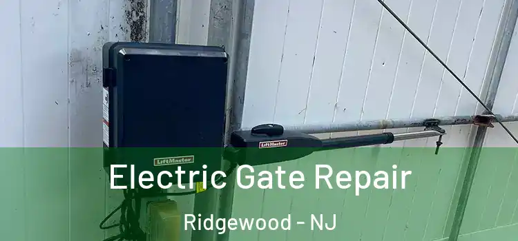 Electric Gate Repair Ridgewood - NJ