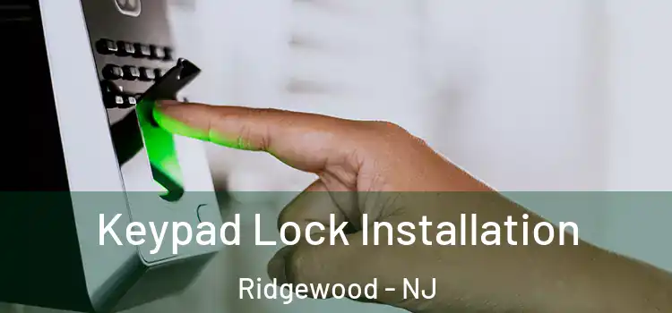 Keypad Lock Installation Ridgewood - NJ